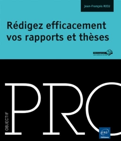 Rédigez efficacement vos rapports et thèses - Jean-François Rieu